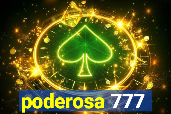 poderosa 777